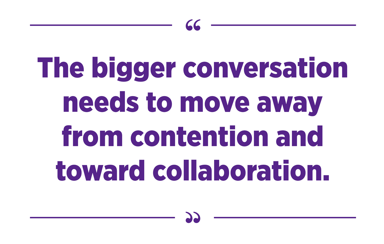"The bigger conversation needs to move away from contention and toward collaboration."